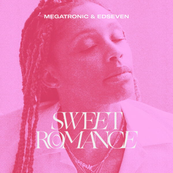 Megatronic, Edseven - Sweet Romance [TOTH112]